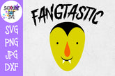 Fangtastic SVG - Vampire SVG - Halloween SVG